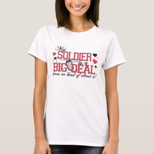 My Soldier Is A Big Deal T-Shirt