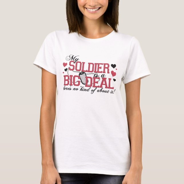 My Soldier Is A Big Deal T-Shirt (Front)