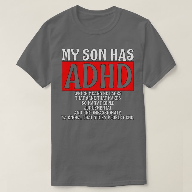 My Son Has ADHDADHD Awareness T-Shirt (Design Front)