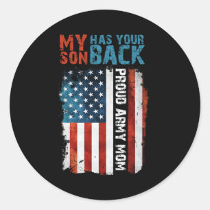 My Son Has Your Back Proud Army Mom Classic Round Sticker