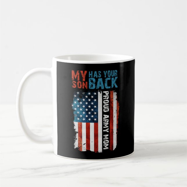 My Son Has Your Back Proud Army Mom Coffee Mug (Left)
