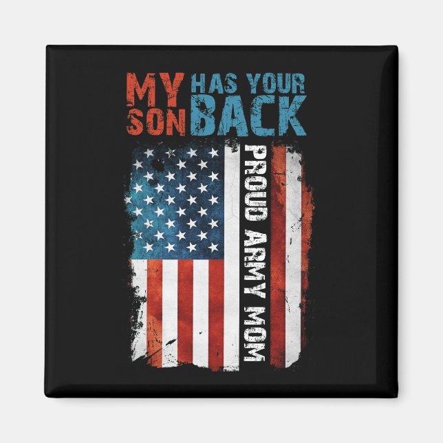 My Son Has Your Back Proud Army Mom Magnet (Front)