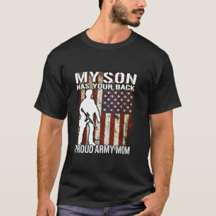 My Son Has Your Back Proud Army Mom Military Mothe T-Shirt