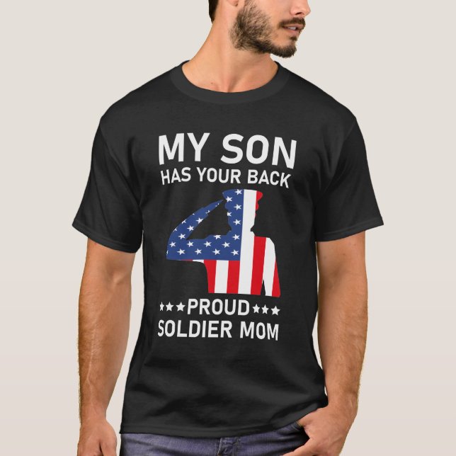 My Son Has Your Back Proud Army Mom - USA American T-Shirt (Front)