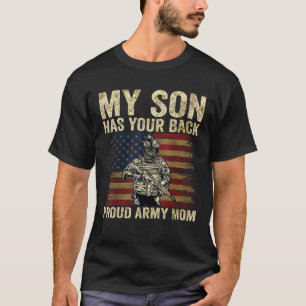 My Son Has Your Back Proud Army Mom Veteran Son  T-Shirt