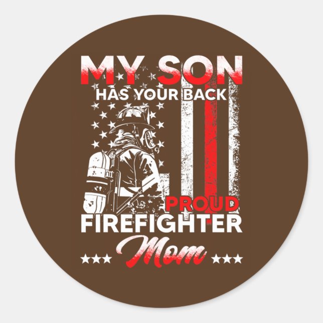 My Son Has Your Back Proud Firefighter Mom  Classic Round Sticker (Front)