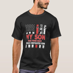 My Son Has Your Back Proud Firefighter Mom Dad Vet T-Shirt