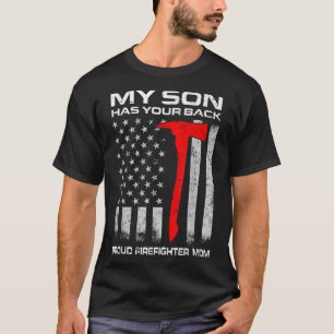 My Son Has Your Back Proud Firefighter Mom T-Shirt