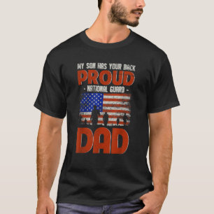 My Son Has Your Back Proud National Guard Dad T-Shirt