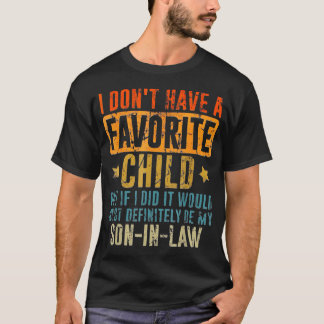 My Son In-Law Is My Favorite Child Funny Family T-Shirt
