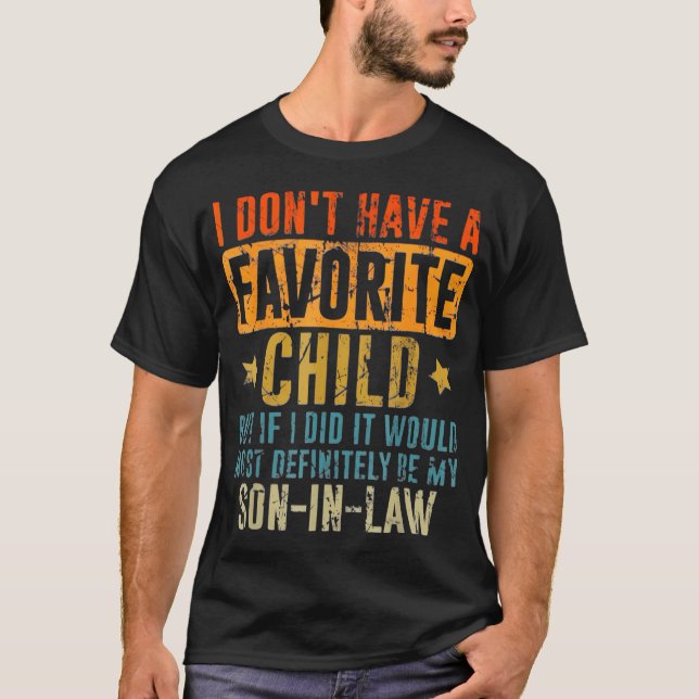 My Son In-Law Is My Favorite Child Funny Family T-Shirt (Front)
