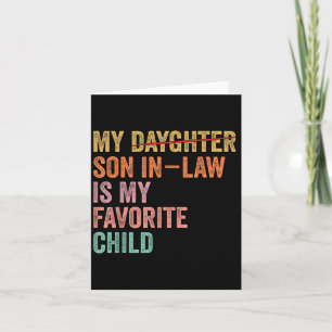 My Son In Law Is My Favorite Child Funny Fathers D Card