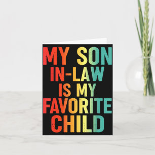 My Son In Law Is My Favorite Child Retro Funny Fam Card