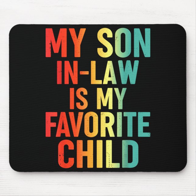 My Son In Law Is My Favorite Child Retro Funny Fam Mouse Pad (Front)