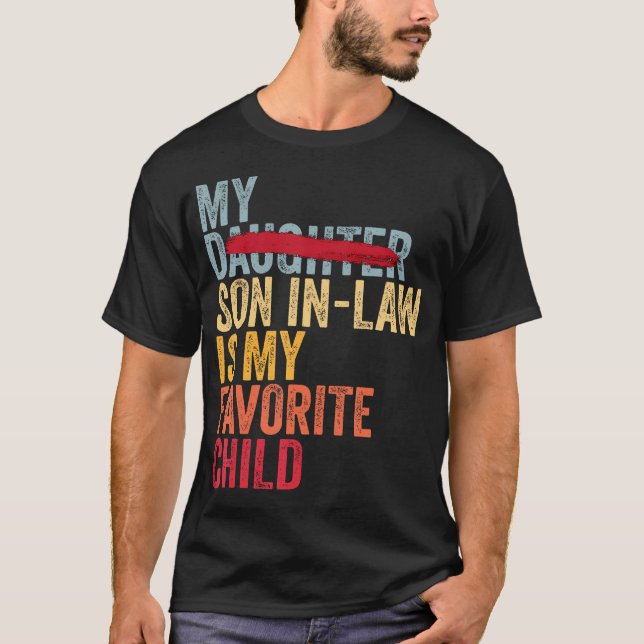 My Son In Law Is My Favorite Child Retro - Replace T-Shirt (Front)