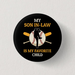 My Son In Law Is My Favourite Child Baseball Fan B 1 Inch Round Button