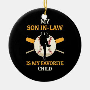 My Son In Law Is My Favourite Child Baseball Fan B Ceramic Ornament
