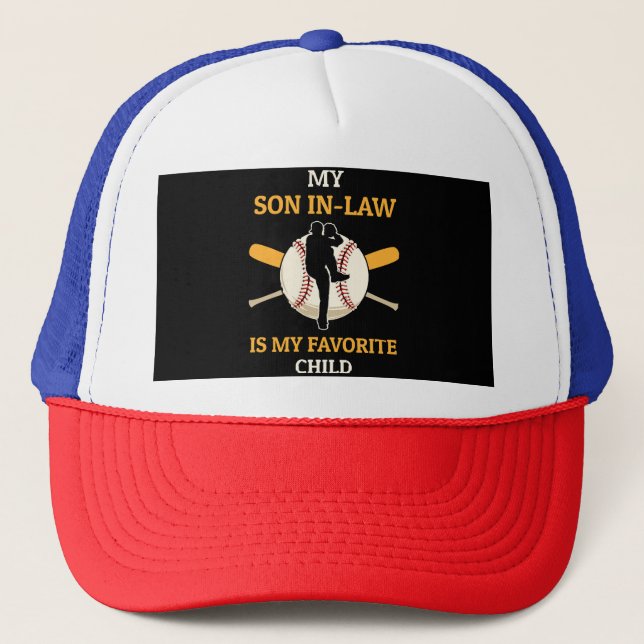 My Son In Law Is My Favourite Child Baseball Fan B Trucker Hat (Front)