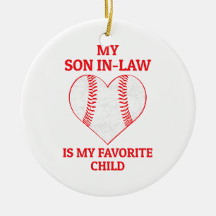 My Son In Law Is My Favourite Child - Baseball Fan Ceramic Ornament