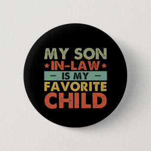 My Son In Law Is My Favourite Child Family Groovy 2 Inch Round Button