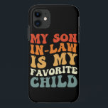 My Son In Law Is My Favourite Child Family Groovy iPhone 11 Case<br><div class="desc">My Son In Law Is My Favourite Child Family Groovy</div>