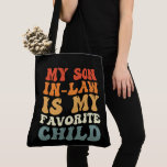 My Son In Law Is My Favourite Child Family Groovy Tote Bag<br><div class="desc">My Son In Law Is My Favourite Child Family Groovy</div>