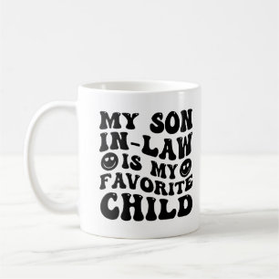 My Son-In-Law Is My Favourite Child Family Humour Coffee Mug
