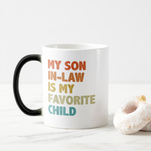 My Son In Law Is My Favourite Child Family Humour Magic Mug