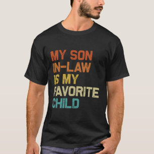 My Son In Law Is My Favourite Child Family Humour T-Shirt