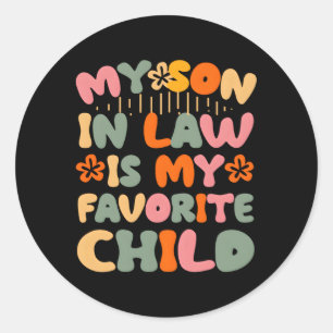 My Son In Law Is My Favourite Child Father'S Day M Classic Round Sticker
