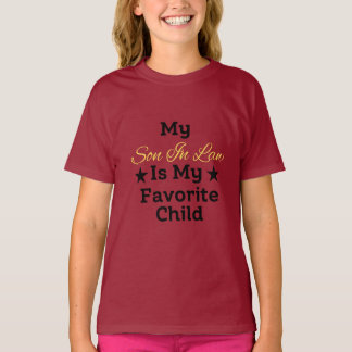 My son-in-law is my favourite child for mother T-Shirt