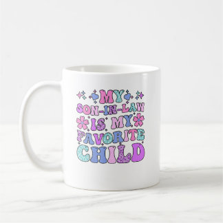 My Son In Law Is My Favourite Child Funny Family Coffee Mug