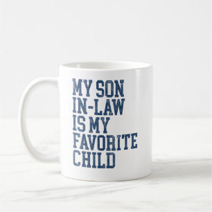 My Son In Law Is My Favourite Child Funny Family Coffee Mug