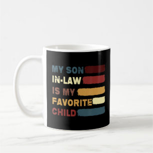 My Son In Law Is My Favourite Child Funny Family H Coffee Mug