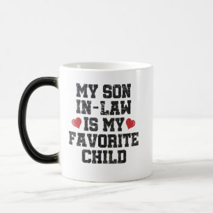 My Son In Law Is My Favourite Child Funny Family Magic Mug