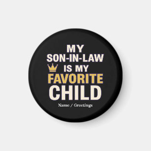 My Son-in-Law Is My Favourite Child Funny Family  Magnet