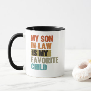 My Son In Law Is My Favourite Child Funny Family Mug
