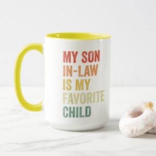 My Son In Law Is My Favourite Child Funny Family Mug