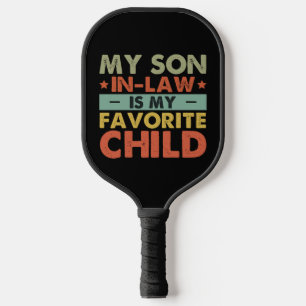 My Son In Law Is My Favourite Child Funny Family Pickleball Paddle