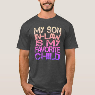 My Son In Law Is My Favourite Child Funny Family T-Shirt