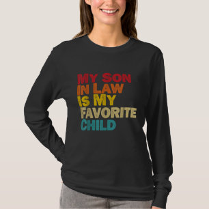 My Son In Law Is My Favourite Child Funny Family T-Shirt