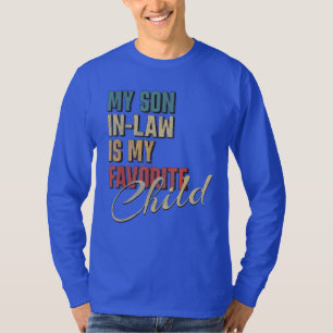 My Son In Law Is My Favourite Child Funny Family T-Shirt