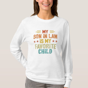 My Son In Law Is My Favourite Child Funny Family T-Shirt