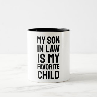 My Son In Law Is My Favourite Child - Funny Family Two-Tone Coffee Mug