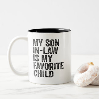 My Son In Law Is My Favourite Child Funny Family Two-Tone Coffee Mug