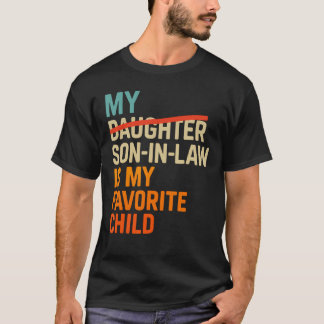 My Son In Law Is My Favourite Child Funny Fathers T-Shirt