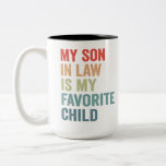 My Son-IN-Law Is My Favourite Child Funny Mom Dad  Two-Tone Coffee Mug<br><div class="desc">funny, mom, dad, son, law, gift, birthday, family, vintage</div>