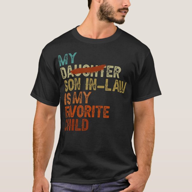 My Son In Law Is My Favourite Child Funny - Replac T-Shirt (Front)