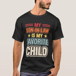 My Son in Law is My Favourite Child Funny Retro Vi T-Shirt