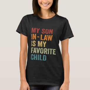 My Son In Law Is My Favourite Child Funny Retro Vi T-Shirt